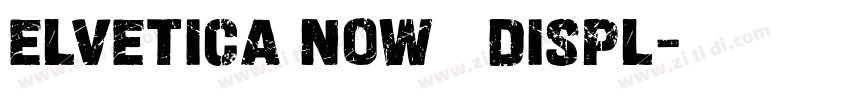 elvetica Now   Displ字体转换